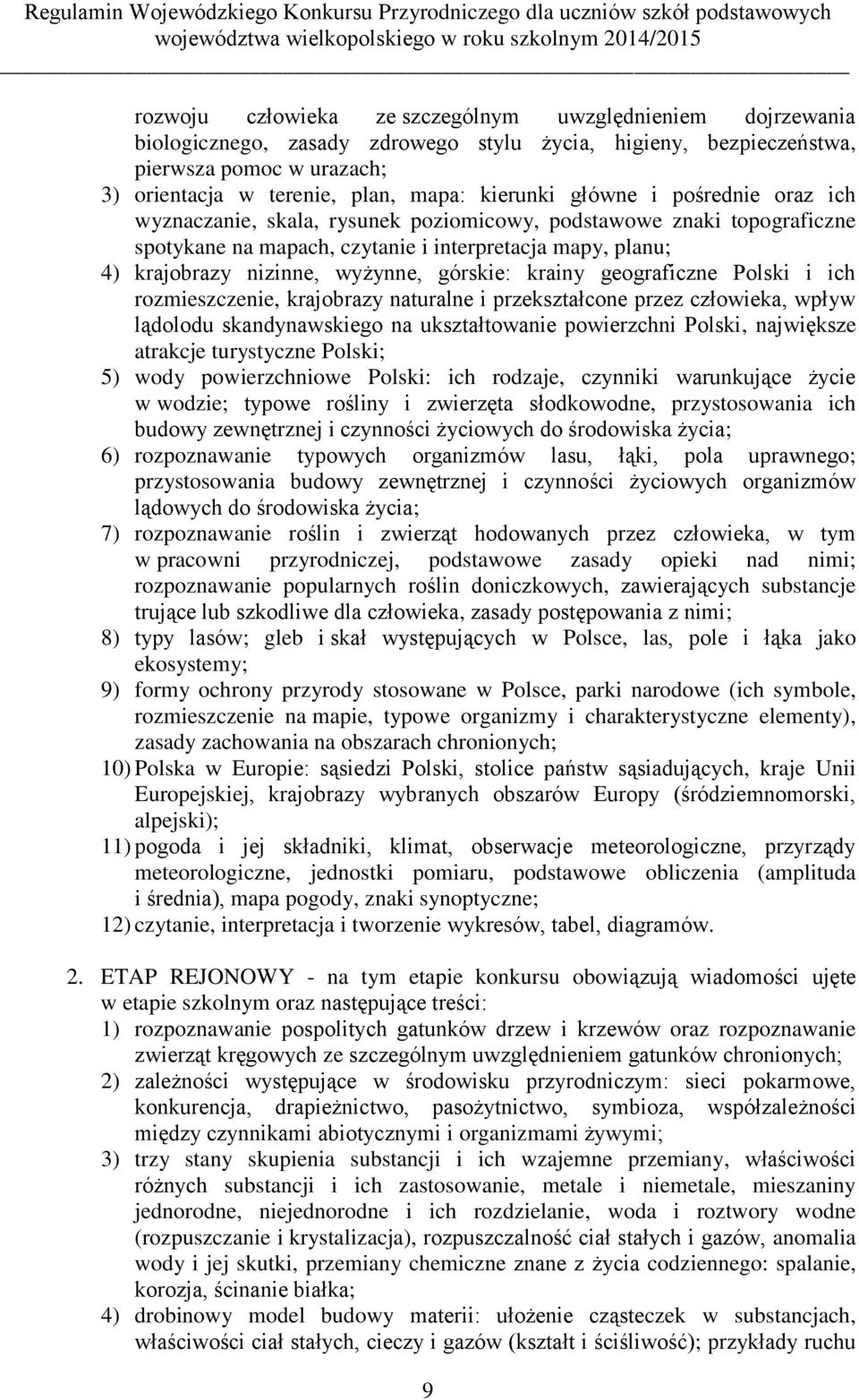 górskie: krainy geograficzne Polski i ich rozmieszczenie, krajobrazy naturalne i przekształcone przez człowieka, wpływ lądolodu skandynawskiego na ukształtowanie powierzchni Polski, największe