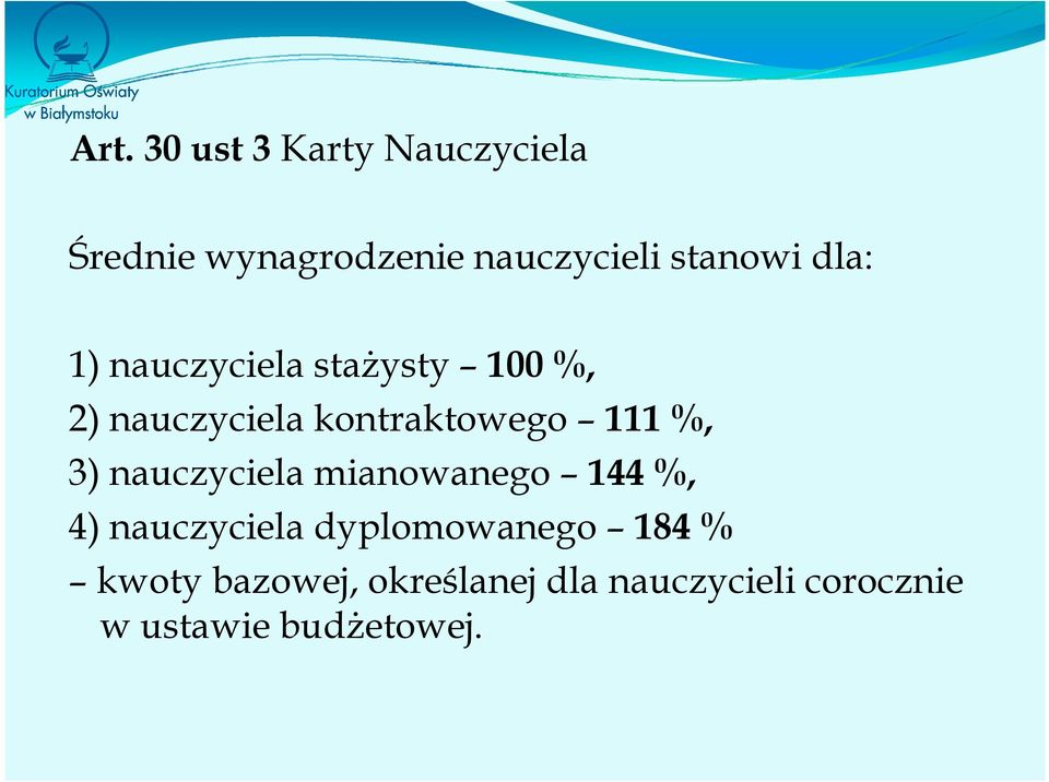 kontraktowego 111 %, 3) nauczyciela mianowanego 144 %, 4) nauczyciela