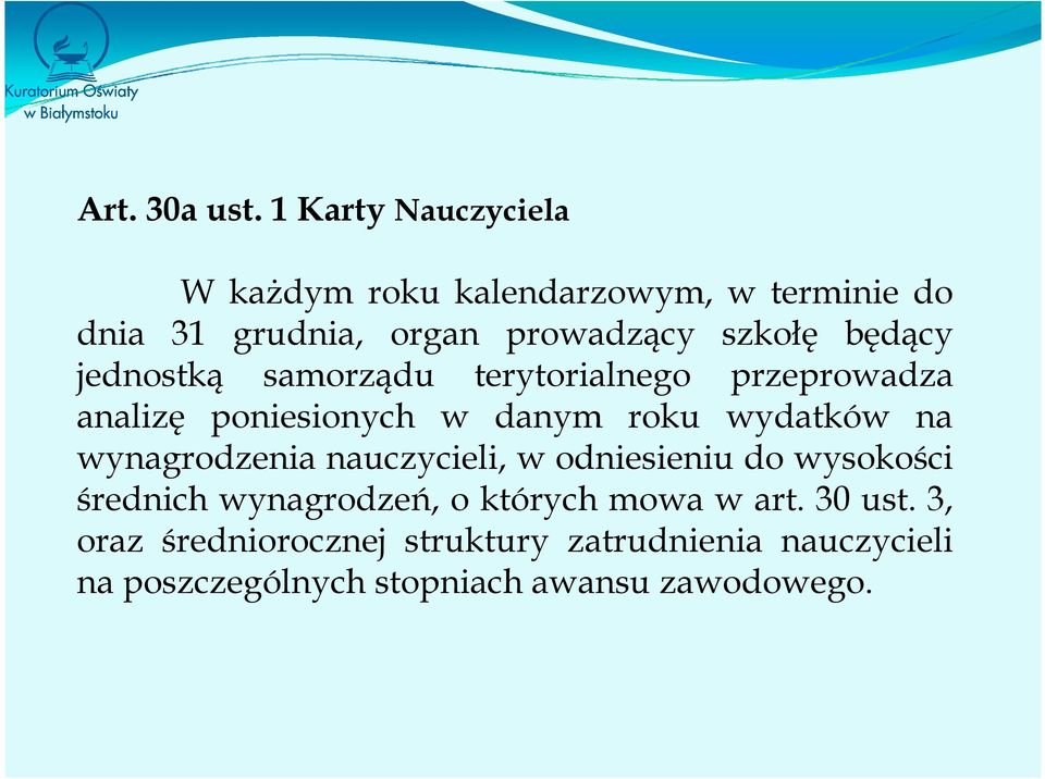 będący jednostką samorządu terytorialnego przeprowadza analizę poniesionych w danym roku wydatków na