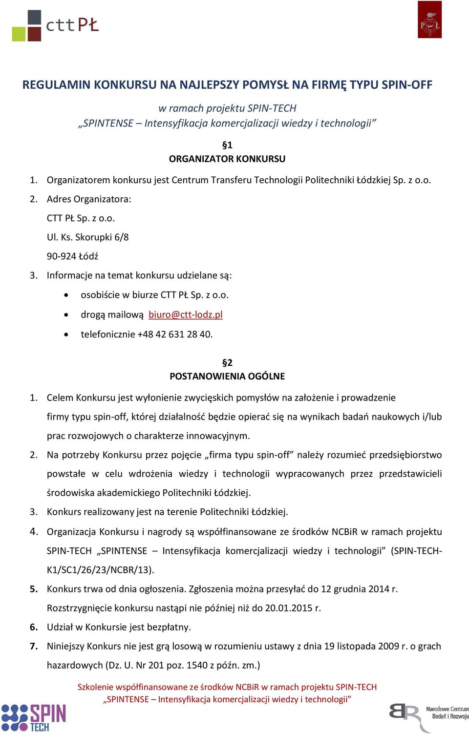 pl telefonicznie +48 42 631 28 40. 2 POSTANOWIENIA OGÓLNE 1.
