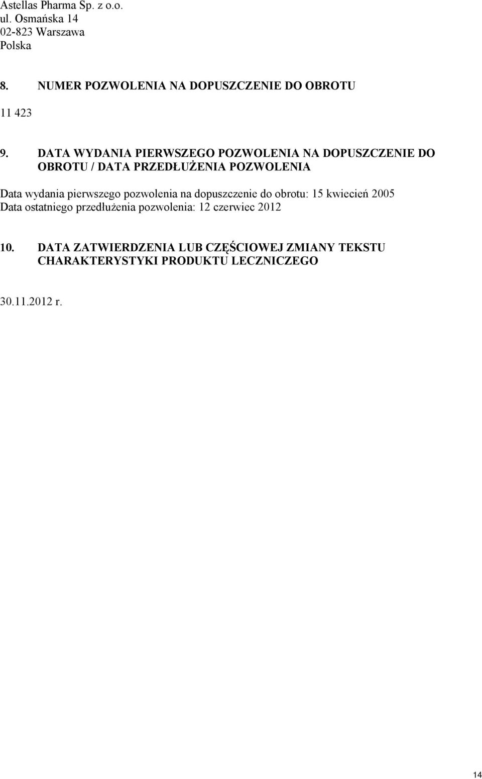 DATA WYDANIA PIERWSZEGO POZWOLENIA NA DOPUSZCZENIE DO OBROTU / DATA PRZEDŁUŻENIA POZWOLENIA Data wydania