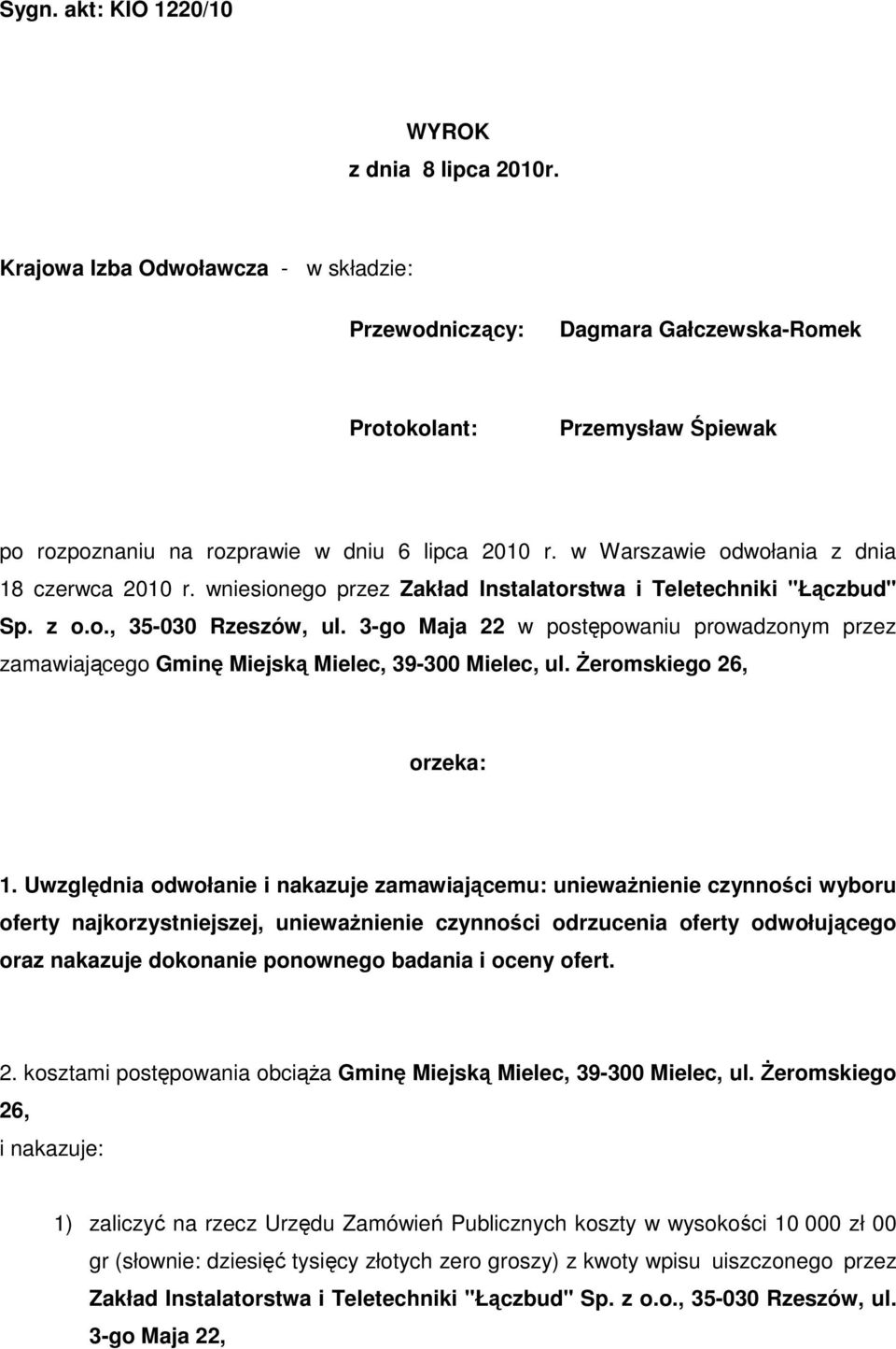 w Warszawie odwołania z dnia 18 czerwca 2010 r. wniesionego przez Zakład Instalatorstwa i Teletechniki "Łączbud" Sp. z o.o., 35-030 Rzeszów, ul.