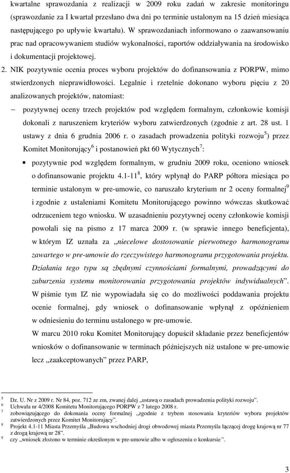 NIK pozytywnie ocenia proces wyboru projektów do dofinansowania z PORPW, mimo stwierdzonych nieprawidłowości.