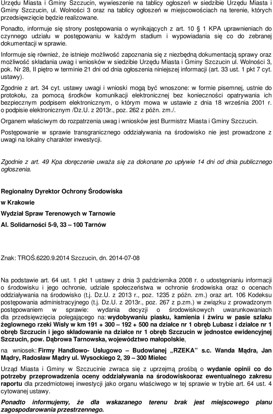 10 1 KPA uprawnieniach do czynnego udziału w postępowaniu w każdym stadium i wypowiadania się co do zebranej dokumentacji w sprawie.