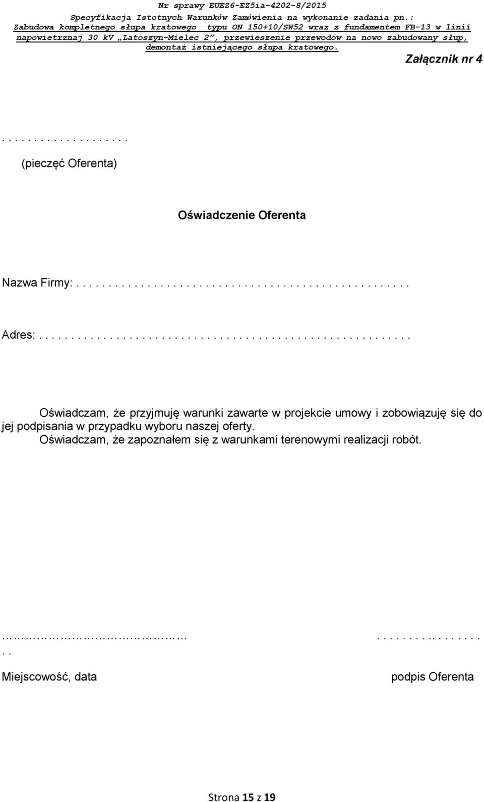 zobowiązuję się do jej podpisania w przypadku wyboru naszej oferty.