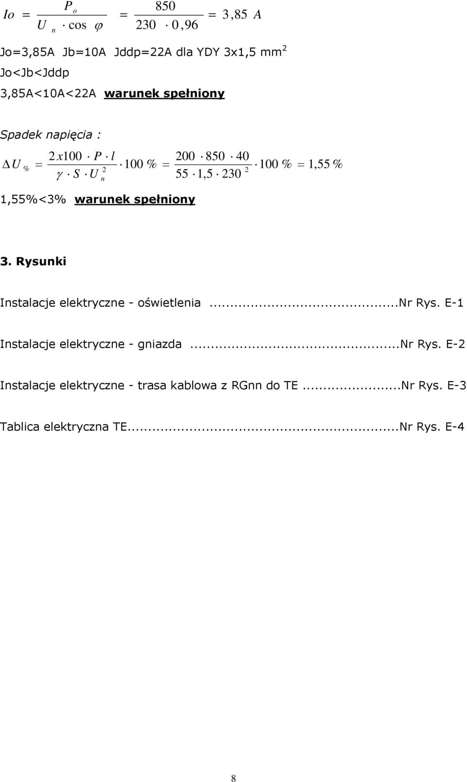 spełniony 3. Rysunki Instalacje elektryczne - oświetlenia...nr Rys. E-1 Instalacje elektryczne - gniazda.