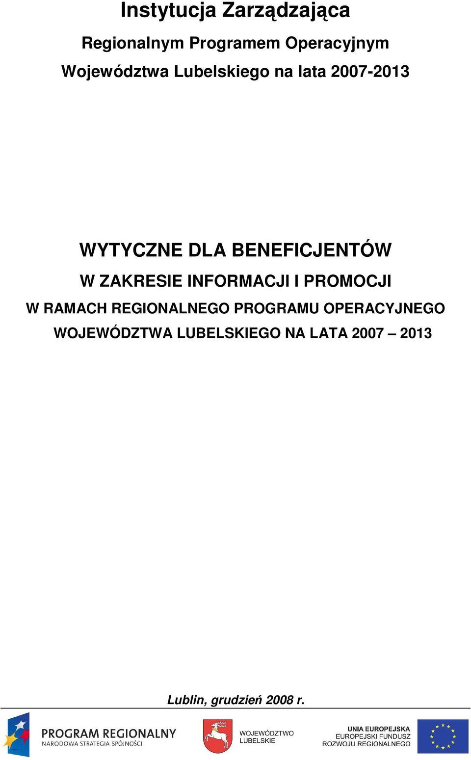 BENEFICJENTÓW W ZAKRESIE INFORMACJI I PROMOCJI W RAMACH