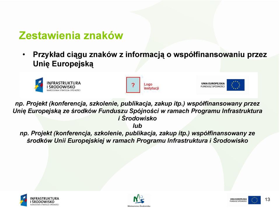 ) współfinansowany przez Unię Europejską ze środków Funduszu Spójności w ramach Programu Infrastruktura i