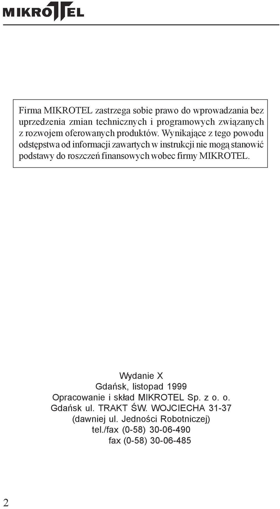 Wynikające z tego powodu odstępstwa od informacji zawartych w instrukcji nie mogą stanowić podstawy do roszczeń