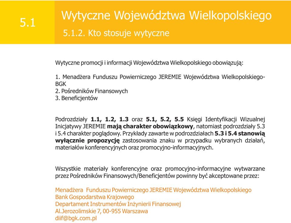 4 charakter pogl¹dowy. Przyk³ady zawarte w podrozdzia³ach 5.3 i 5.