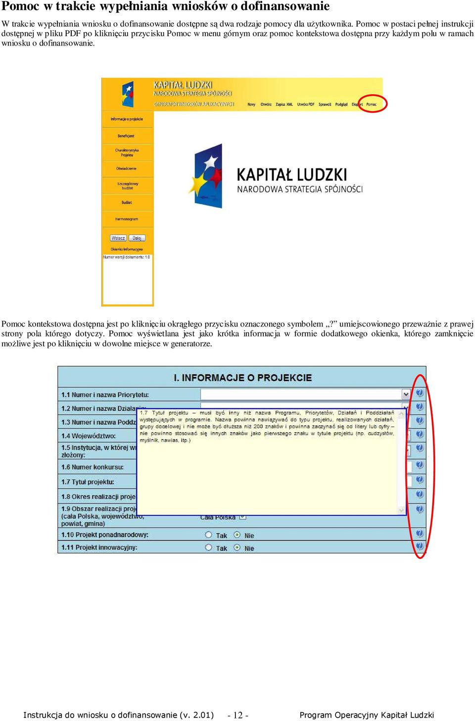 wniosku o dofinansowanie. Pomoc kontekstowa dostępna jest po kliknięciu okrągłego przycisku oznaczonego symbolem?