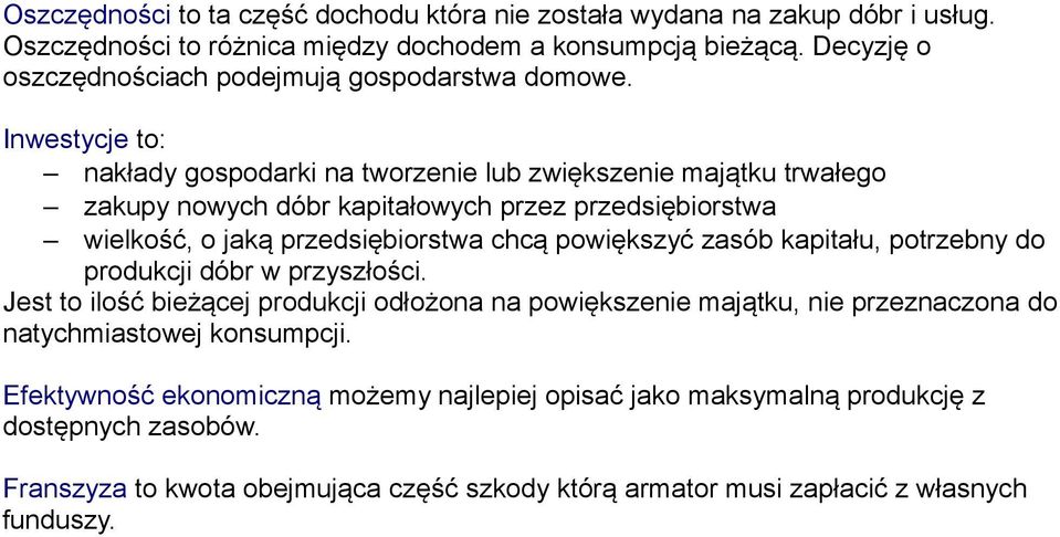 Inwestycje to: nakłady gospodarki na tworzenie lub zwiększenie majątku trwałego zakupy nowych dóbr kapitałowych przez przedsiębiorstwa wielkość, o jaką przedsiębiorstwa chcą powiększyć