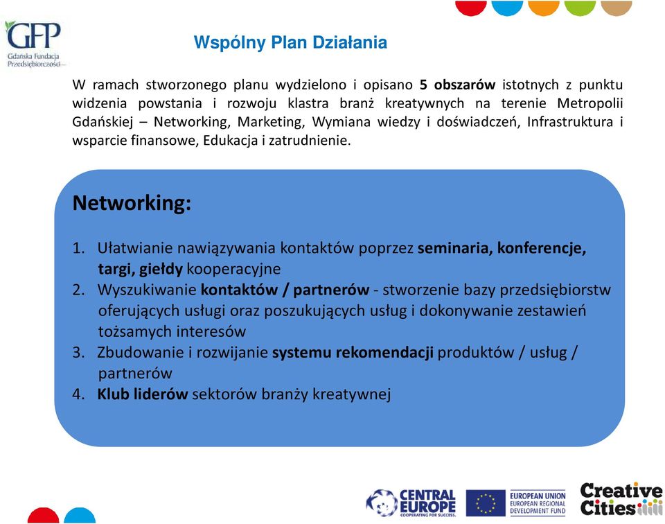 Ułatwianie nawiązywania kontaktów poprzez seminaria, konferencje, targi, giełdy kooperacyjne 2.