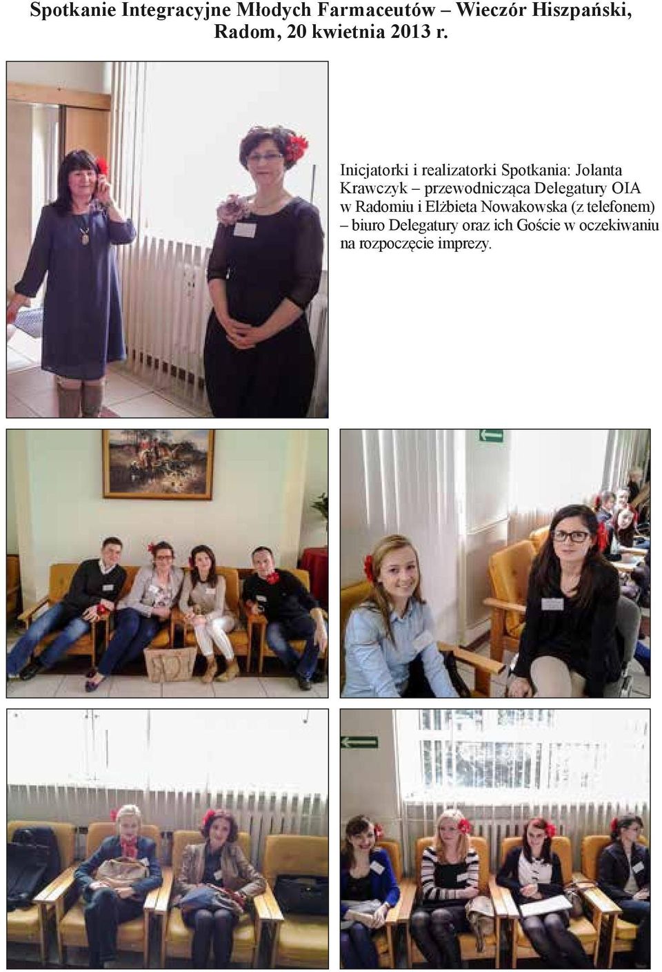 Inicjatorki i realizatorki Spotkania: Jolanta Krawczyk przewodnicząca