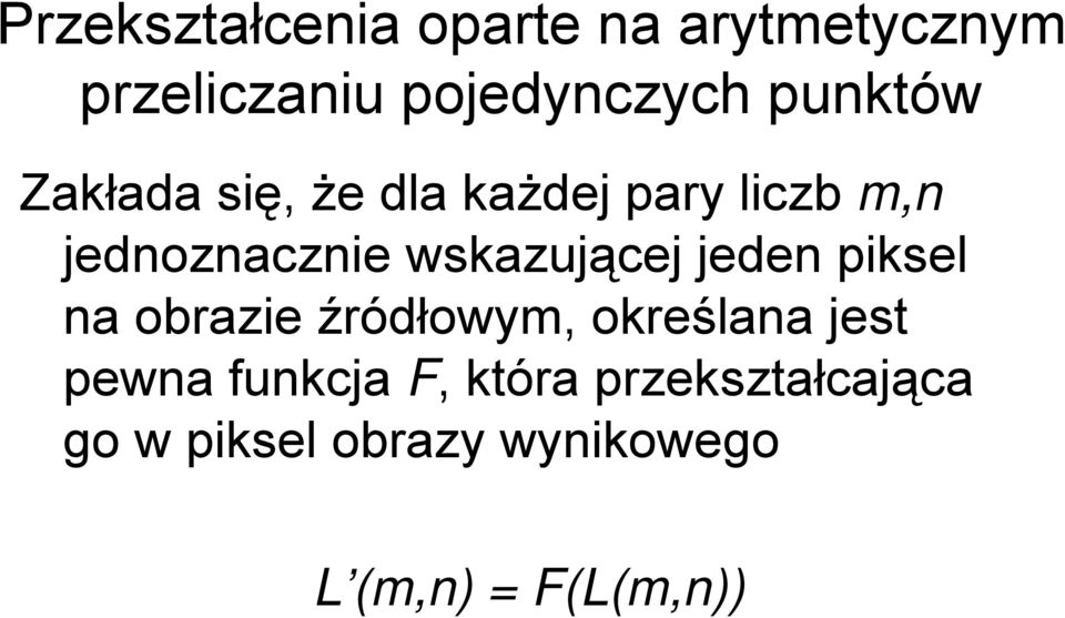 wskazującej jeden piksel na obrazie źródłowym, określana jest pewna