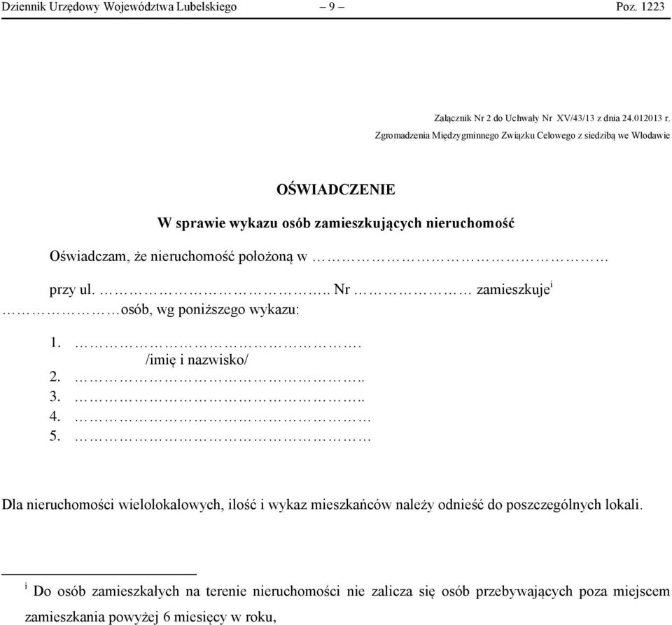 nieruchomość położoną w przy ul... Nr zamieszkuje i osób, wg poniższego wykazu: 1.. /imię i nazwisko/ 2... 3... 4. 5.