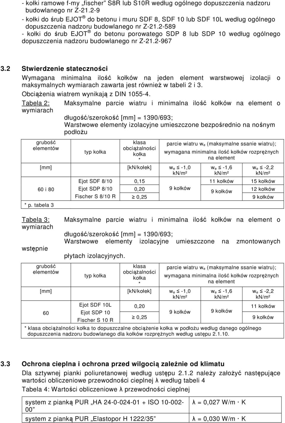 2-589 - kołki do śrub EJOT do betonu porowatego SDP 8 lub SDP 10 według ogólnego dopuszczenia nadzoru budowlanego nr Z-21.2-967 3.