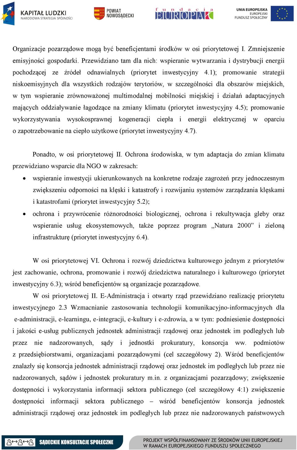 1); promowanie strategii niskoemisyjnych dla wszystkich rodzajów terytoriów, w szczególności dla obszarów miejskich, w tym wspieranie zrównoważonej multimodalnej mobilności miejskiej i działań