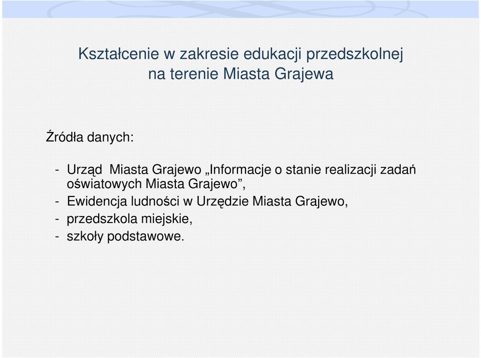 realizacji zadań oświatowych Miasta Grajewo, - Ewidencja ludności