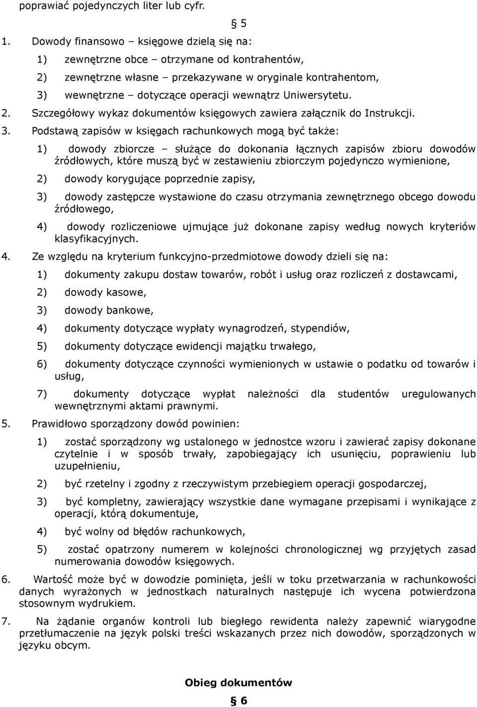 Uniwersytetu. 2. Szczegółowy wykaz dokumentów księgowych zawiera załącznik do Instrukcji. 3.