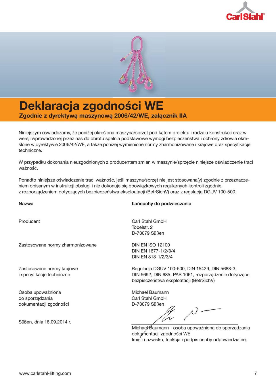 specyfikacje techniczne. W przypadku dokonania nieuzgodnionych z producentem zmian w maszynie/sprzęcie niniejsze oświadczenie traci ważność.