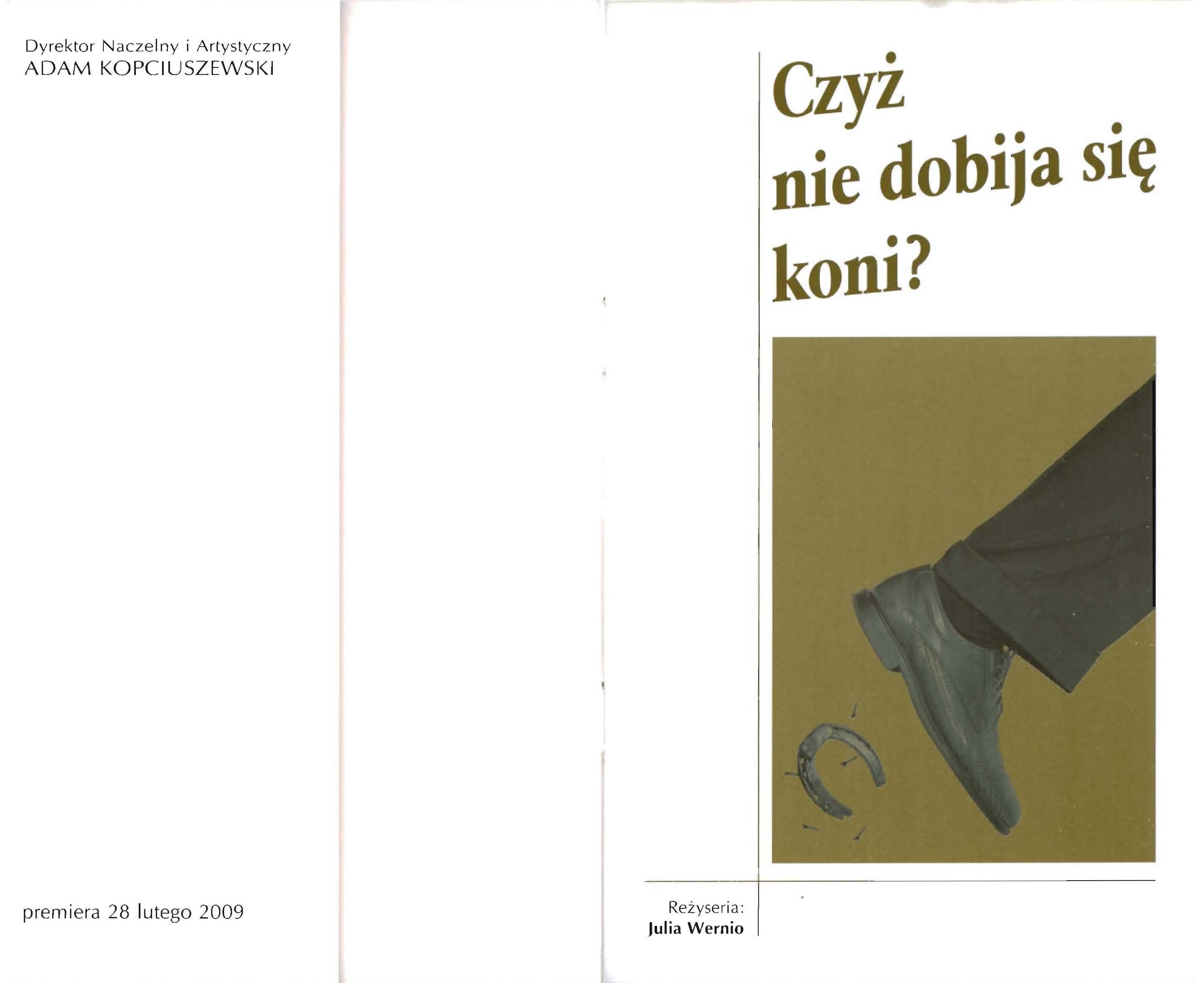 Dyrektor Naczelny i Artystyczny ADAM KOPCIUSZEWSl<I Czyż nie