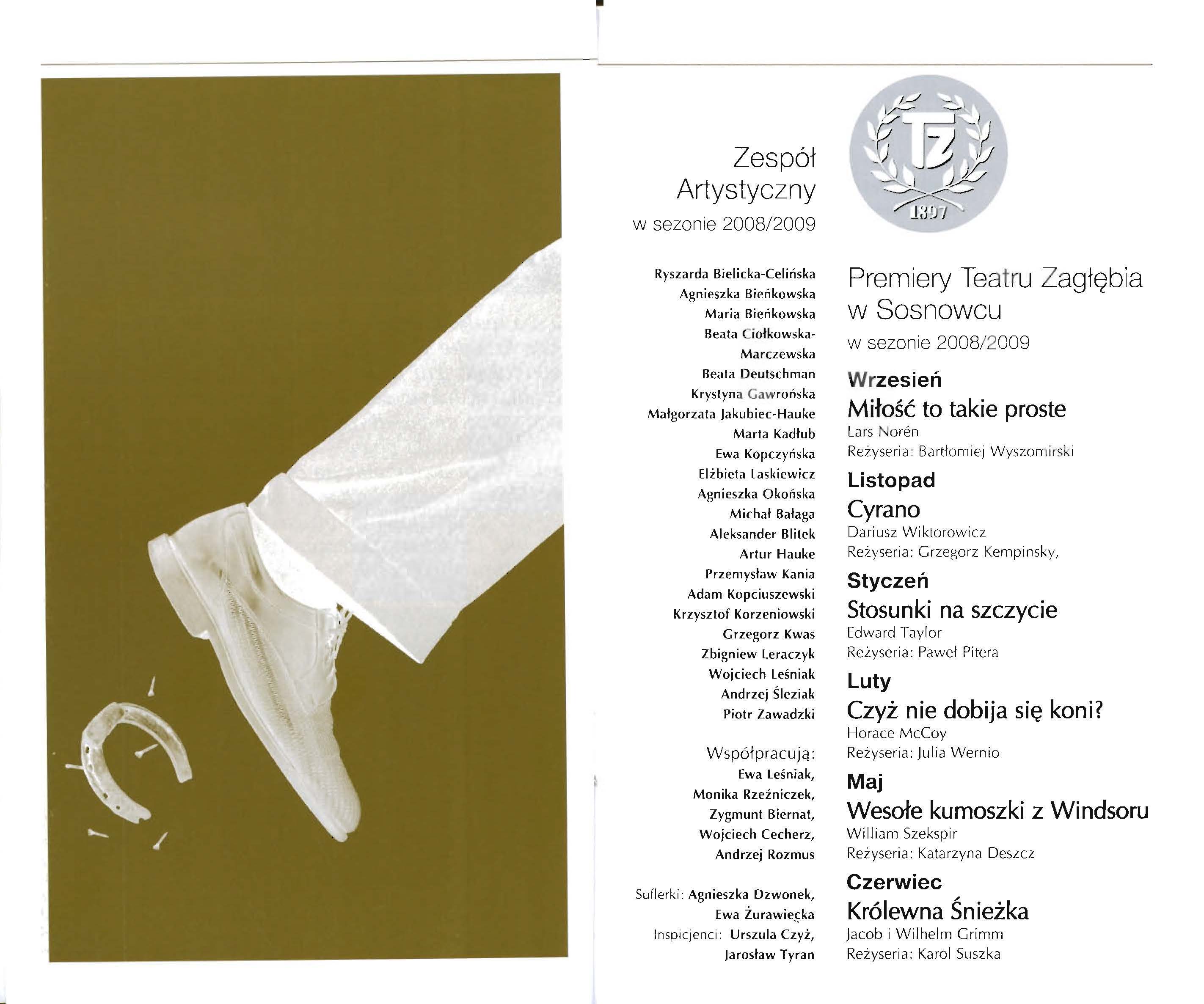 Zespół Artystyczny w sezonie 2008/2009 Ryszarda Bielicka-Celińska Agnieszka Bieńkowska Maria Bieńkowska Beata Ci ołkowska Marczewska Beata Deutschman Krystyna Ga w rońska Małgorzata Jakubiec-Hauke