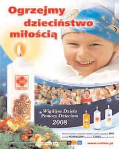 N A R O D Z E N I E PA Ñ S K I E 2 0 0 8 WIGILIJNE DZIE O POMOCY DZIECIOM 2008 Ewangelicka Diakonia, katolicki Caritas oraz prawos³awny Eleos ju po raz ósmy wspólnie organizuj¹ Wigilijne Dzie³o