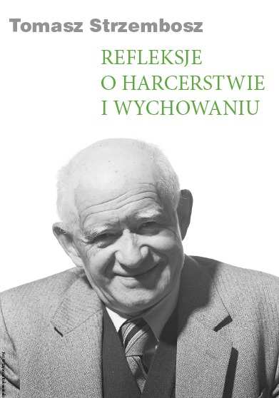 Zasady sprzedaŝy ksiąŝki Tomasza Strzembosza Refleksje o harcerstwie i wychowaniu wydanie drugie Informujemy, Ŝe drugie wydanie ksiąŝki Tomasza Strzembosza Refleksje o harcerstwie i wychowaniu