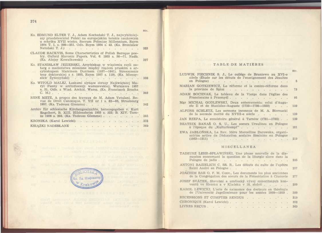 374 Str. Ks. EDMUND ELTER T. J., Adam Kochański T. J., najw ybitniejszy przedstawiciel Polski na europejskim terenie naukowym u schyłku XVII wieku. Sacrum Poloniae Millennium, Rzym 1954 T. I, s.