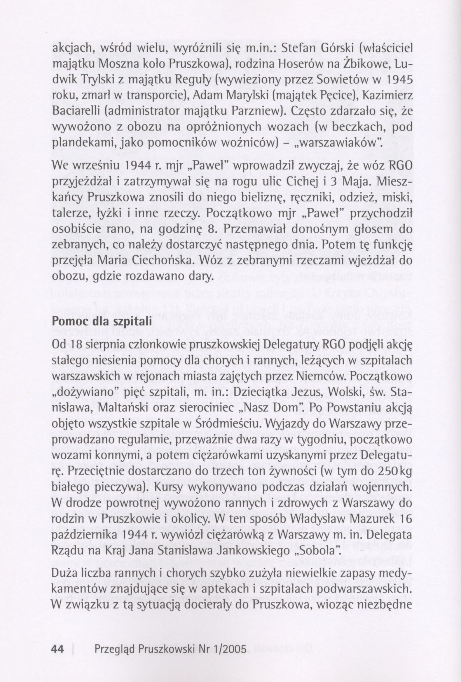 akcjach, wśród wielu, wyróżnili się m.in.