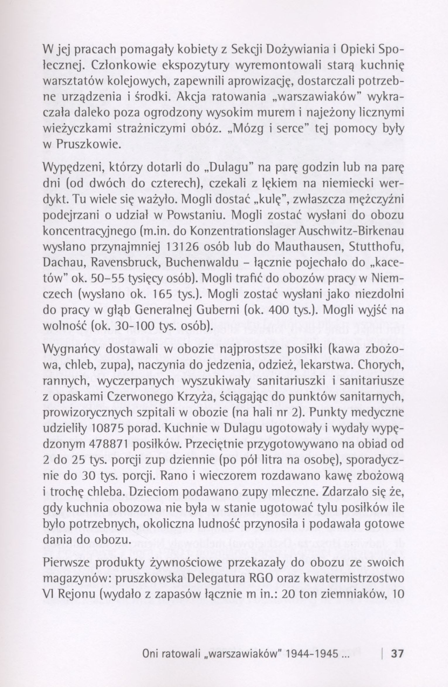 W jej pracach pomagały kobiety z Sekcji Dożywiania i Opieki Społecznej.