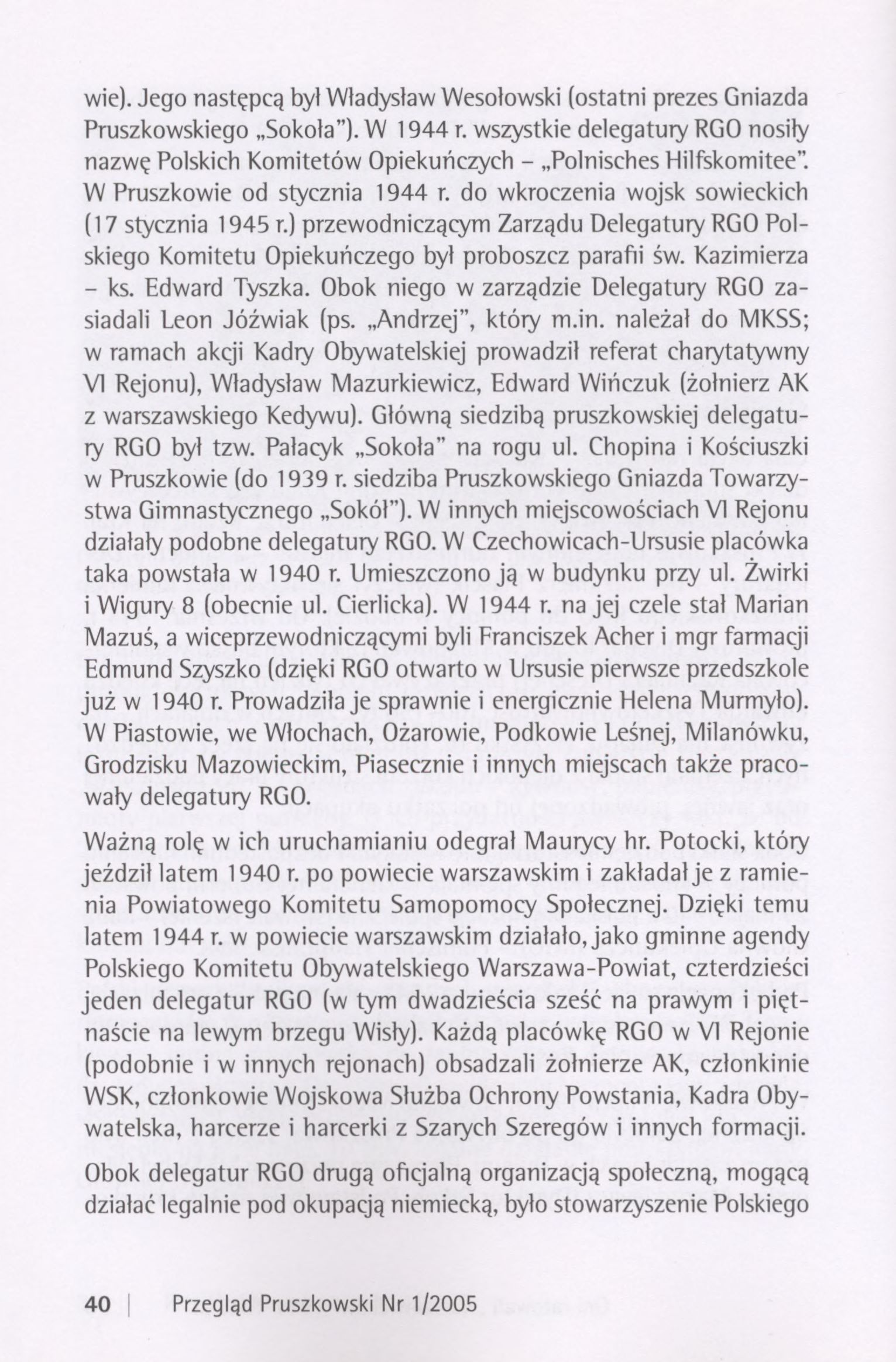 wie). Jego następcą był Władysław Wesołowski (ostatni prezes Gniazda Pruszkowskiego Sokoła"). W 1944 r.