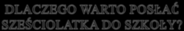 1. Gotowość szkół na przyjęcie sześciolatków. Wprowadzając reformę szkolnictwa, położono nacisk na przygotowanie szkół na przyjęcie młodszych dzieci.