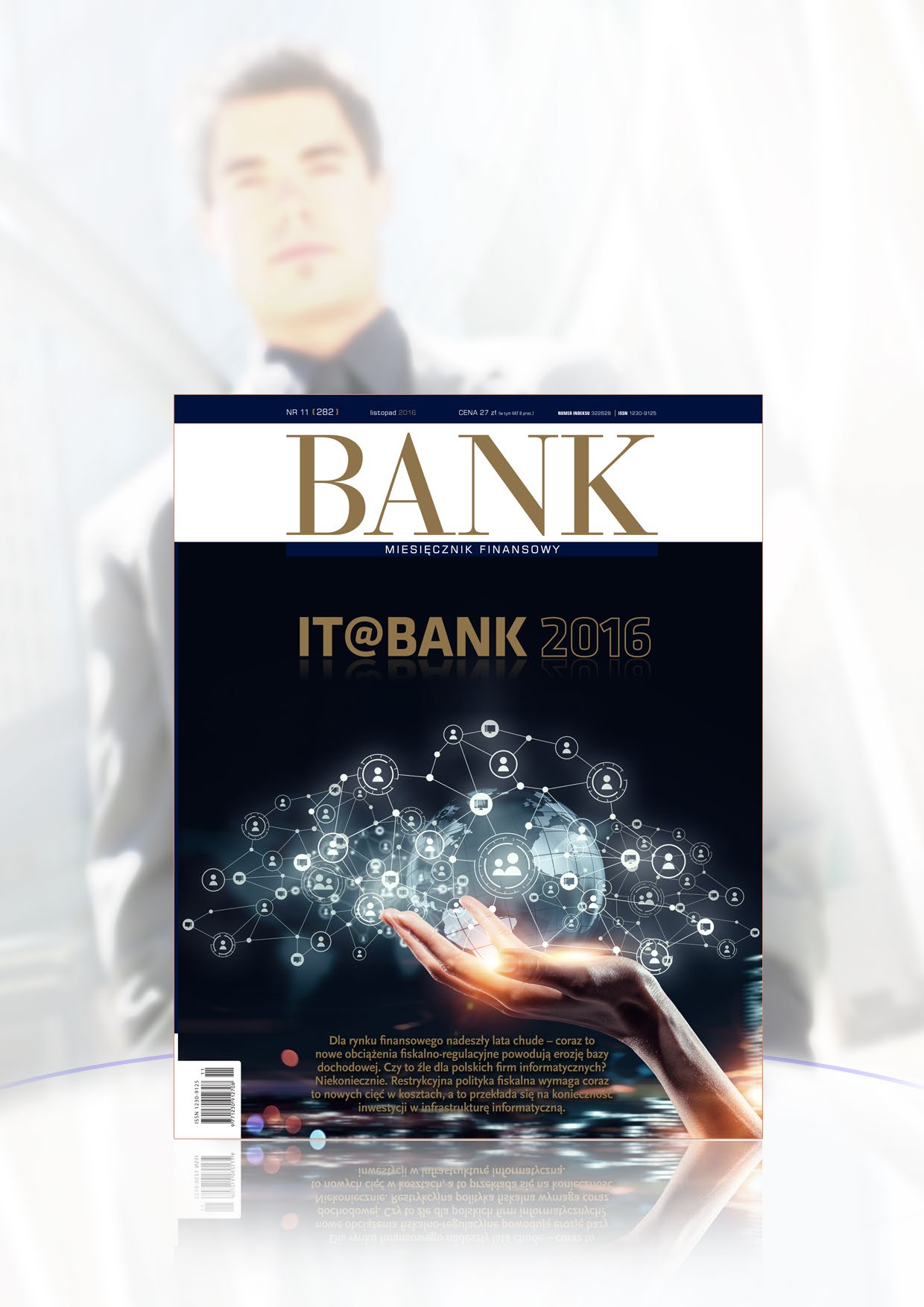 Miesięcznik Finansowy BANK Precyzyjna dystrybucja Miesięcznika Finansowego BANK pozwala reklamodawcom dotrzeć z informacjami o produktach i usługach do decydentów