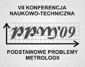 WSTĘPNY PROGRAM VII konferencji naukowo-technicznej Podstawowe Problemy Metrologii`2009 Sucha Beskidzka, 10-13 maja 2009 r. Niedziela 10.05.