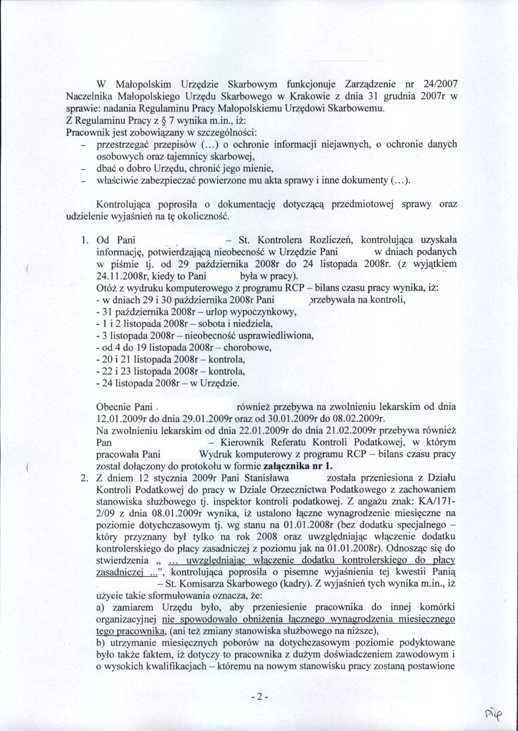 W Małopolskim Urzędzie Skarbowym funkcjonuje Zarządzenie nr 24/2007 Naczelnika Małopolskiego Urzędu Skarbowego w Krakowie z dnia 31 grudnia 2007r w sprawie: nadania Regulaminu Pracy Małopolskiemu