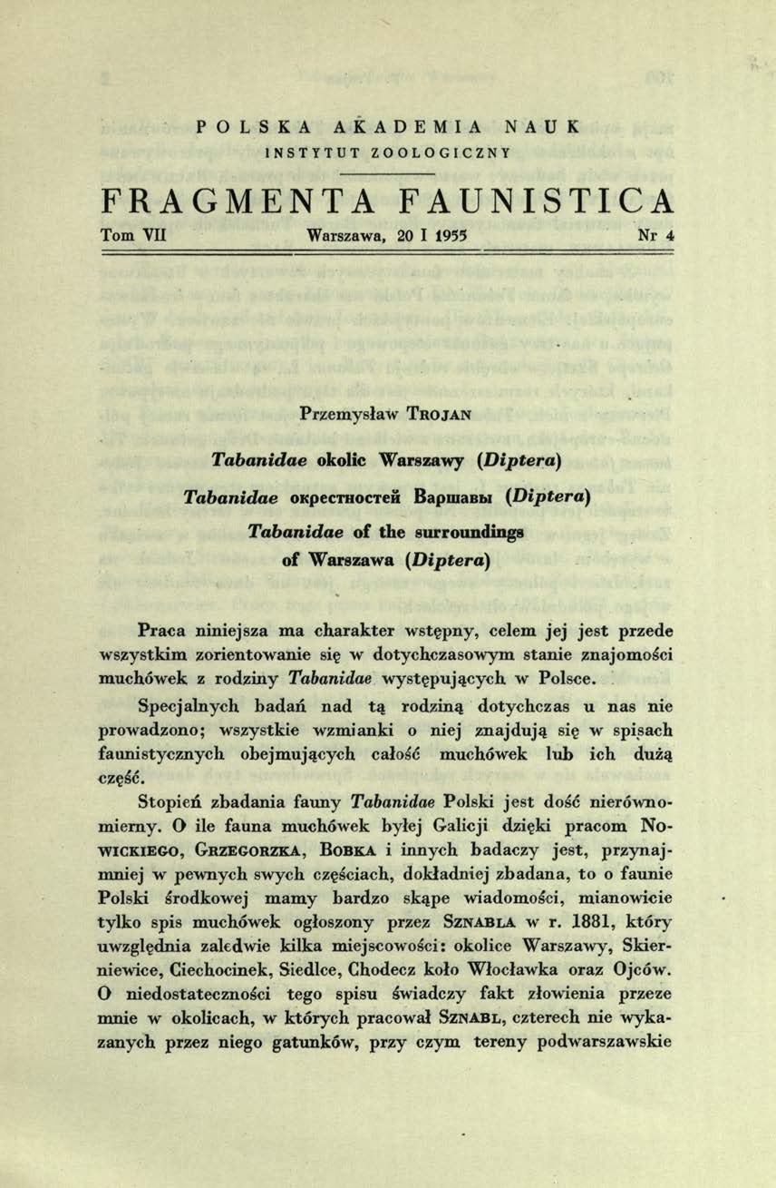 PO L SK A AKADEMIA NAUK INSTYTUT ZOOLOGICZNY FRAGMENTA FAUNISTICA Tom VII Warszawa, 20 I 1955 Nr 4 Przem ysław T r o j a n Tabanidae okolic Warszawy (D ip tera ) T aban idae okpeciuocteił BapuiaBbi