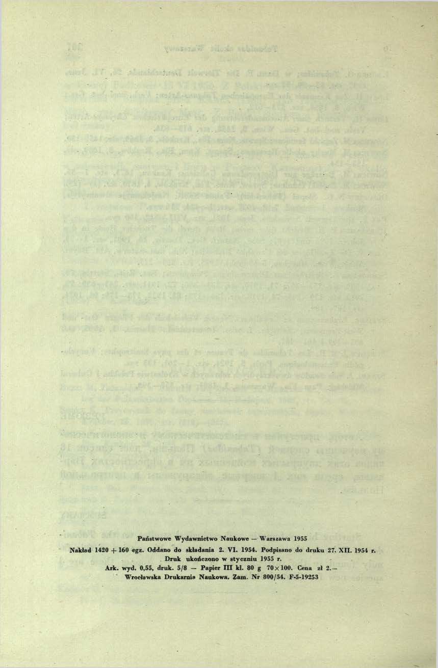 Państwowe Wydawnictwo Naukowe Warszawa 1955 Nakład 1420 -f 160 egz. Oddano do składania 2. VI. 1954. Podpisano do druku 27. X II.