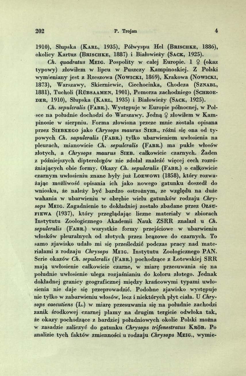 2 0 2 P. Trojan 4 1910), Słupska ( K a r l, 1935), Półw yspu H el ( B r i s c h k e, 1886), okolicy K artu z ( B r i s c h k e, 1887) i Białowieży (S a c k, 1925). Ch. quadratus M e i g.