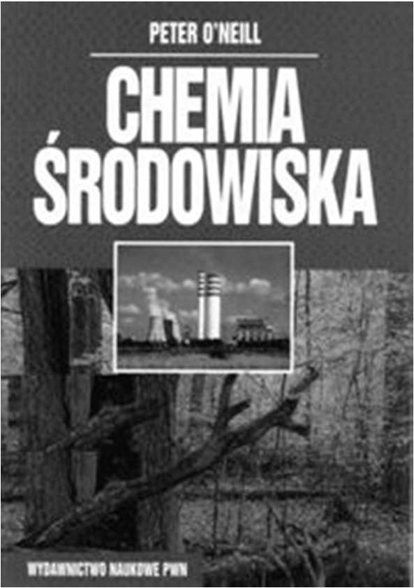 Chemia środowiska Peter O'Neill Wydawnictwo Naukowe PWN Wstęp Plan wykładu Zanieczyszczenia środowiska Ekotoksykologia na poziomie