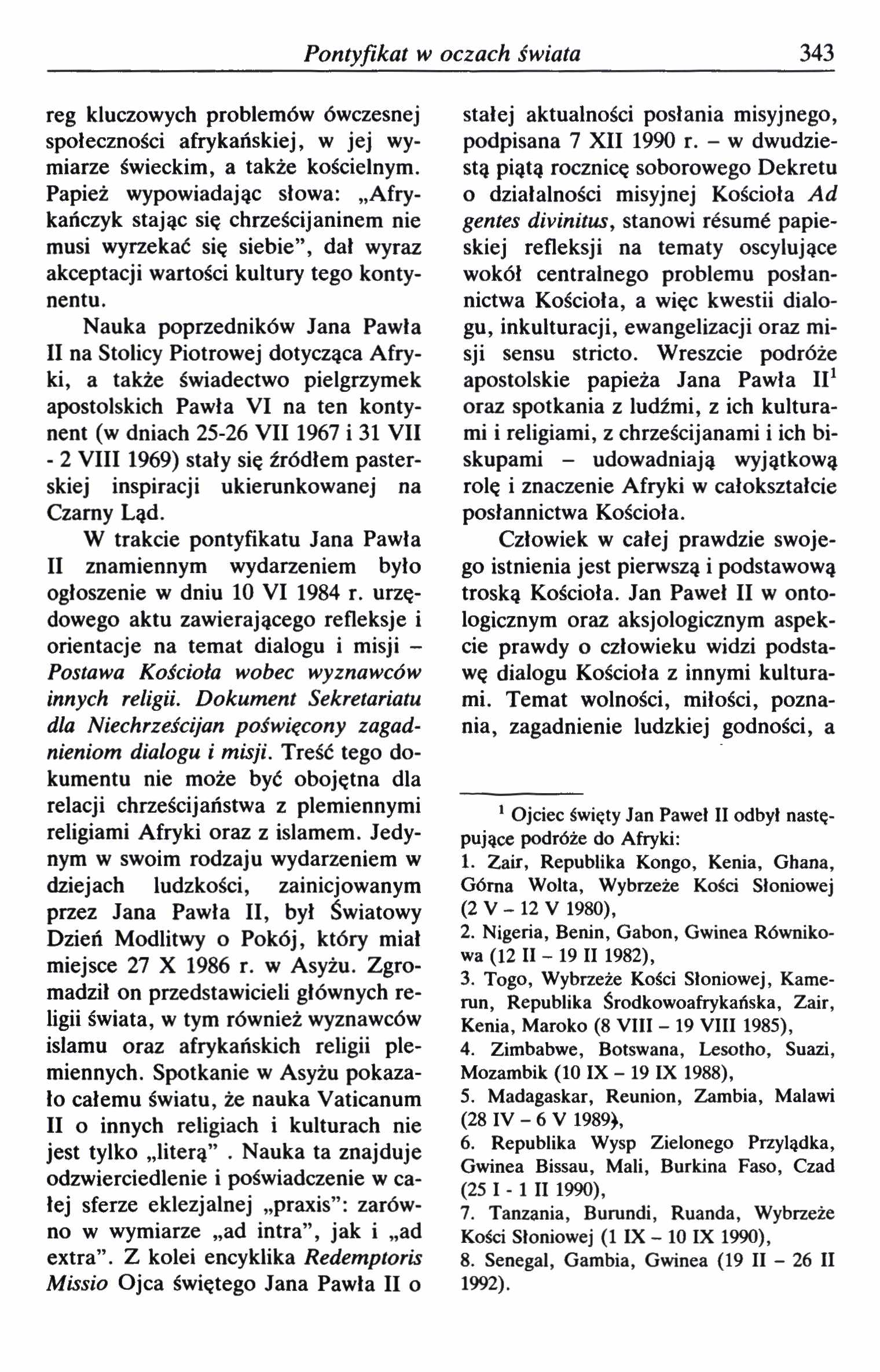 Pontyfikat w oczach świata 343 reg kluczowych problemów ówczesnej społeczności afrykańskiej, w jej wymiarze świeckim, a także kościelnym.