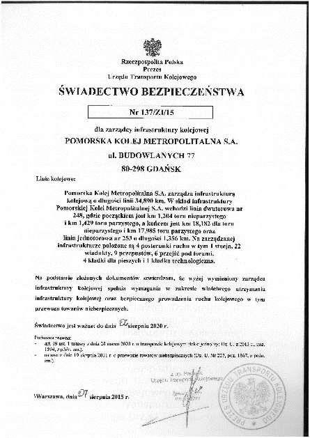 AUTORYZACJA BEZPIECZEŃSTWA I ŚWIADECTWO BEZPIECZEŃSTWA: AUTORYZACJA BEZPIECZEŃSTWA: Podstawowy dokument umożliwiający prowadzenie działalności zarządcy infrastruktury Jego posiadanie jest warunkiem