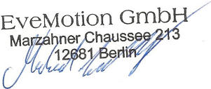 15 Europejska Deklaracja Zgodności Europejska Deklaracja Zgodności EU Declaration of Conformity Niniejszym oświadczamy, We herewith declare EveMotion GmbH Marzahner Chaussee 213, 12681 Berlin,