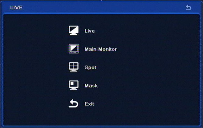 NDR-BA3208,NDR-BA3416 User s manual ver.1.0 RECORDER S CONFIGURATION 5.1.2. Live view Selecting LIVE from the SETUP displays the following screen: LIVE menu contains 5 sub-menus: LIVE, MAIN MONITOR, SPOT, MASK, EXIT.