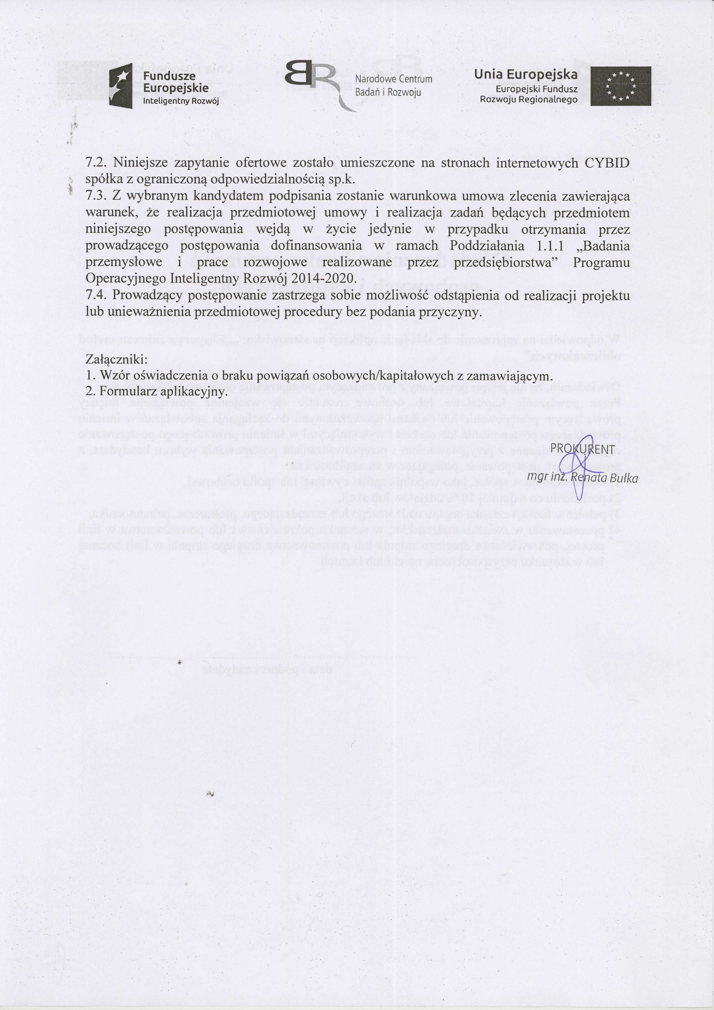 lnteligentny Rozw6j Euiopejski Fundusz 7.2. Niniejsze zapytarrie ofertowe zostalo umieszczone na stronach internetowych CYBID sp6lka z o gr articzon4 odpowiedzialno Sci4 sp.k. 7.3.