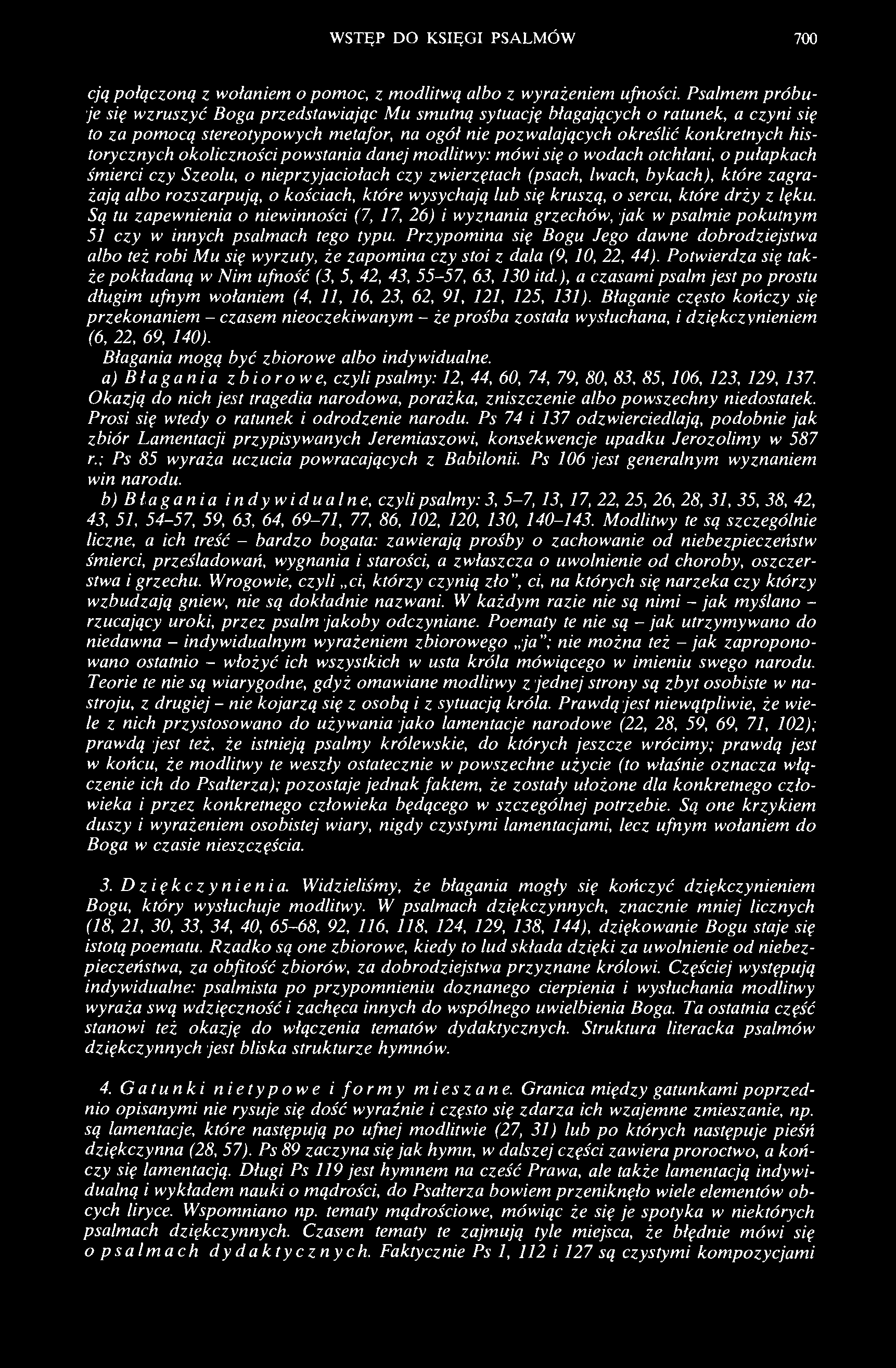 WSTĘP DO KSIĘGI PSALMÓW 700 cją połączoną z wołaniem o pomoc, z modlitwą albo z wyrażeniem ufności.