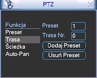 4.9 Presety / Trasa / Ścieżka / Auto-Pan OBSŁUGA REJESTRATORA Na ekranie interfejsu obsługi PTZ (rys. 4-21 str. 44.) kliknij przycisk Ustawienia.