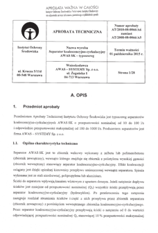 Zastosowanie hydrocyklonów w budowie oczyszczalni œcieków deszczowych Dzięki pozytywnym testom (przeprowadzonym przez TÜV Rheinland dla wielkości NG 10, NG 20, NG 30), skuteczności podczyszczania w