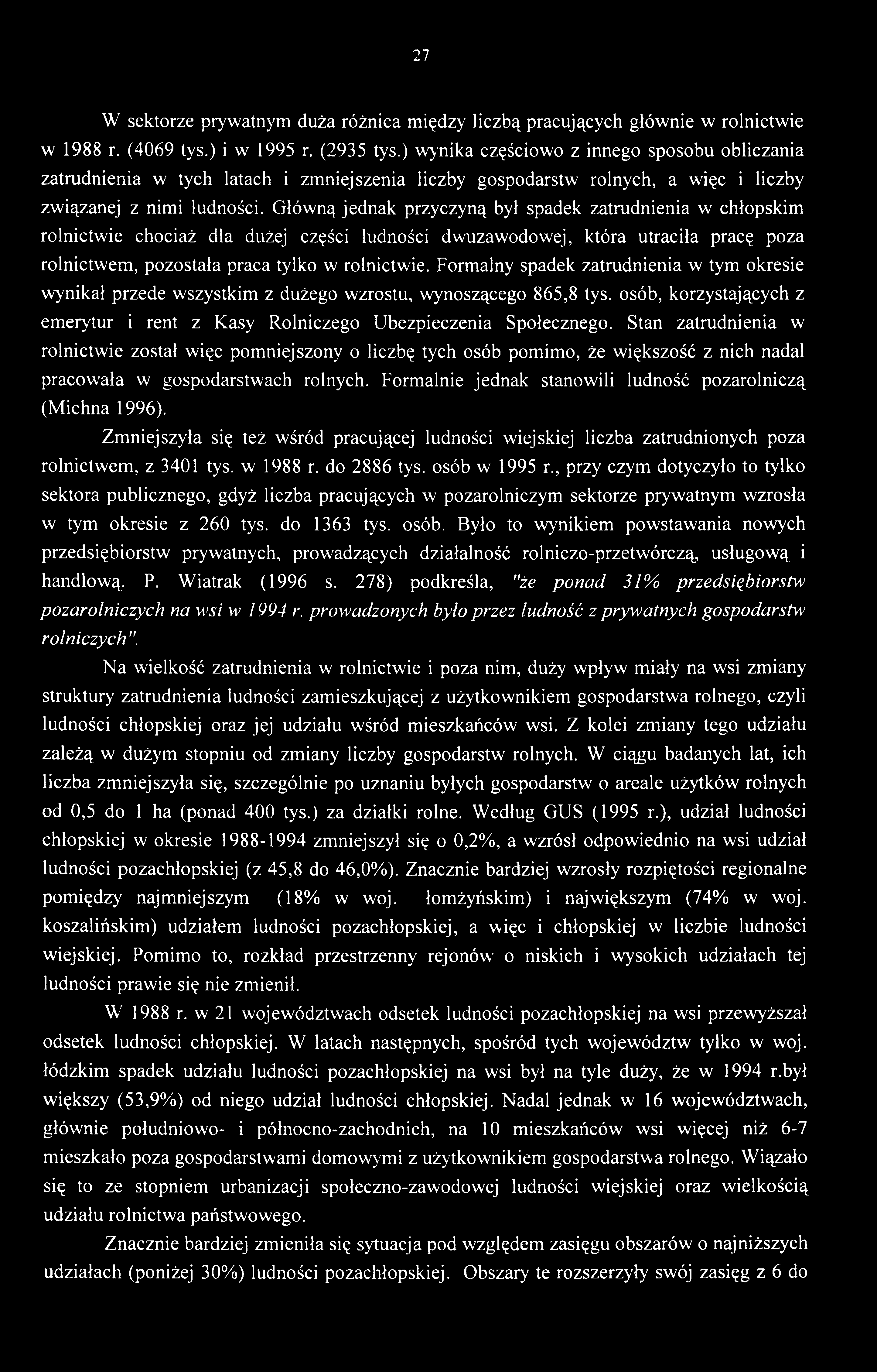 27 W sektorze prywatnym duża różnica między liczbą pracujących głównie w rolnictwie w 1988 r. (4069 tys.) i wr 1995 r. (2935 tys.
